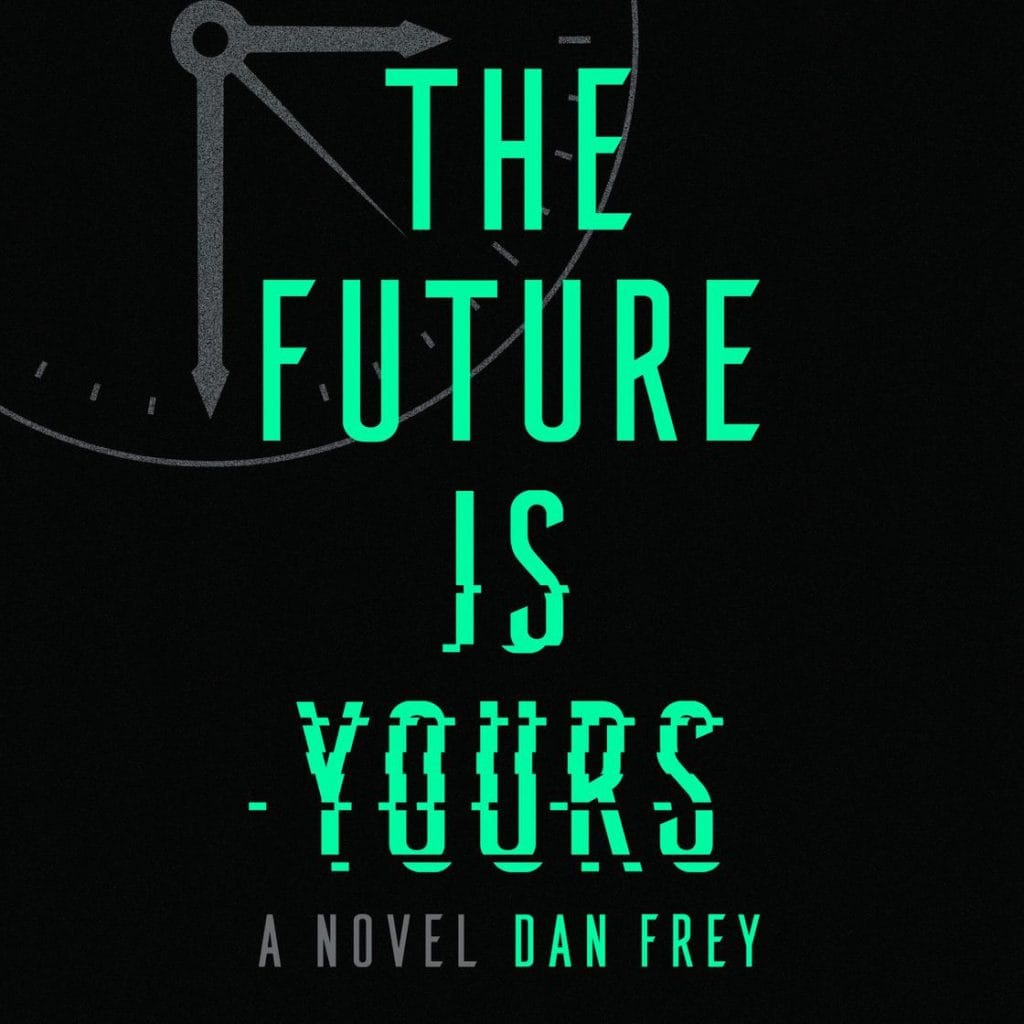 the future is yours by dan frey