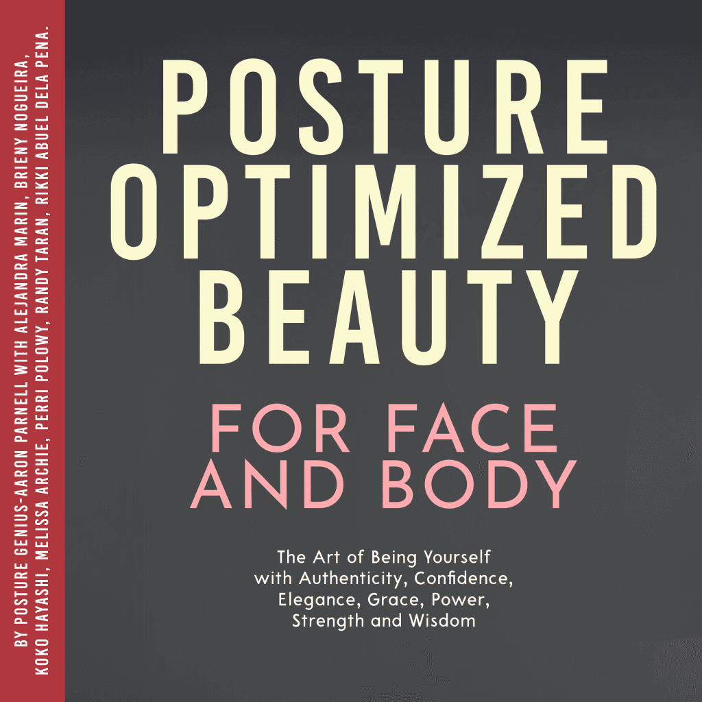 Posture Optimized Beauty: For Face and Body