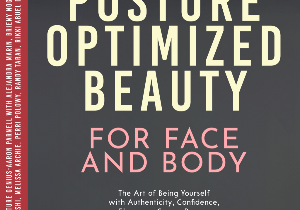 POSTURE OPTIMIZED BEAUTY Posture Optimized Beauty: For Face and Body