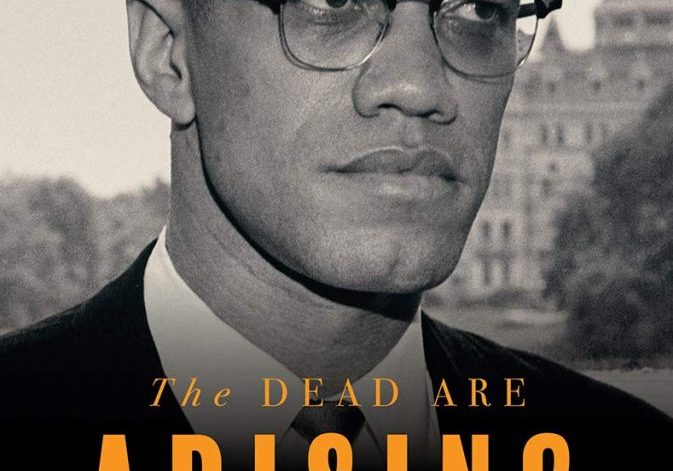 The-Dead-Are-Arising The Dead Are Arising: The Life of Malcolm X